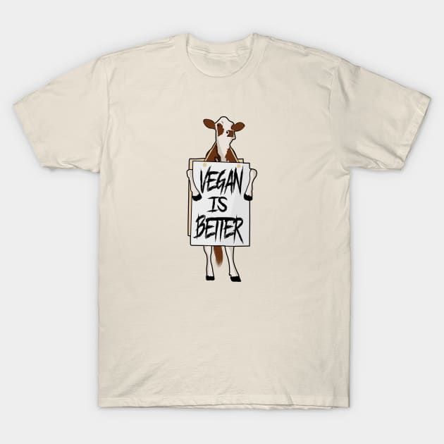 Vegan is better T-Shirt by Diaspora Wear